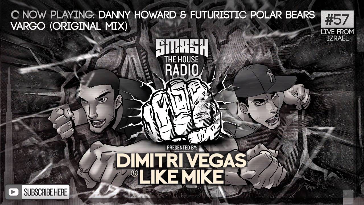 Dimitri Vegas & Like Mike - Smash The House Radio ep. 57