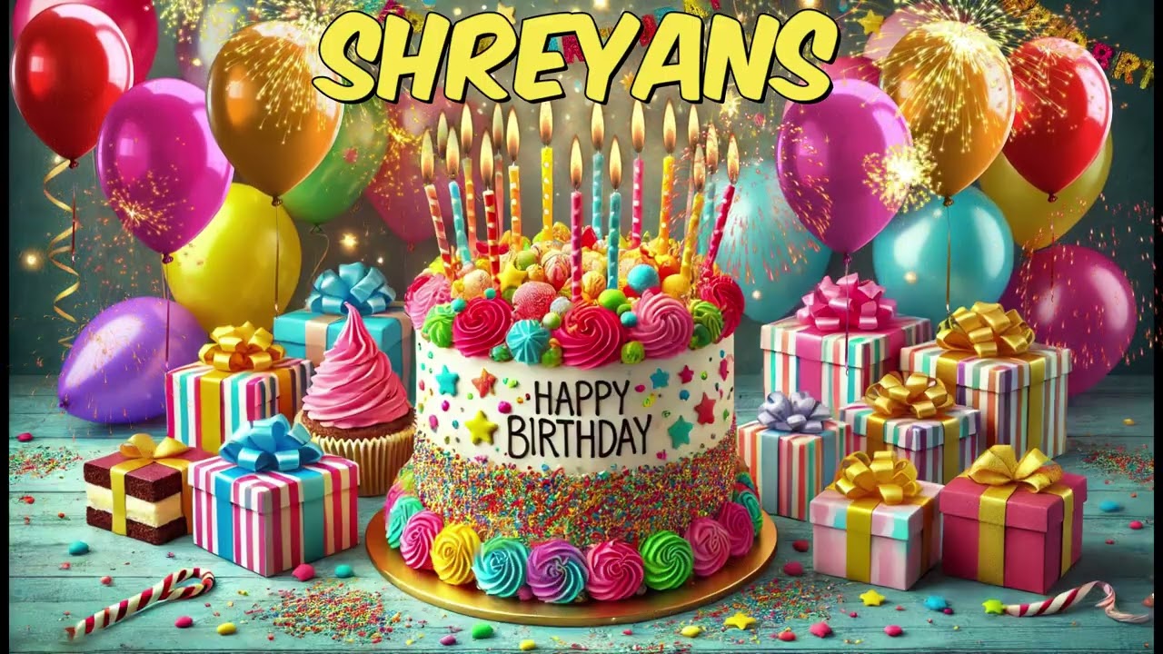 SHREYANS Happy Birthday Song - Happy Birthday to You