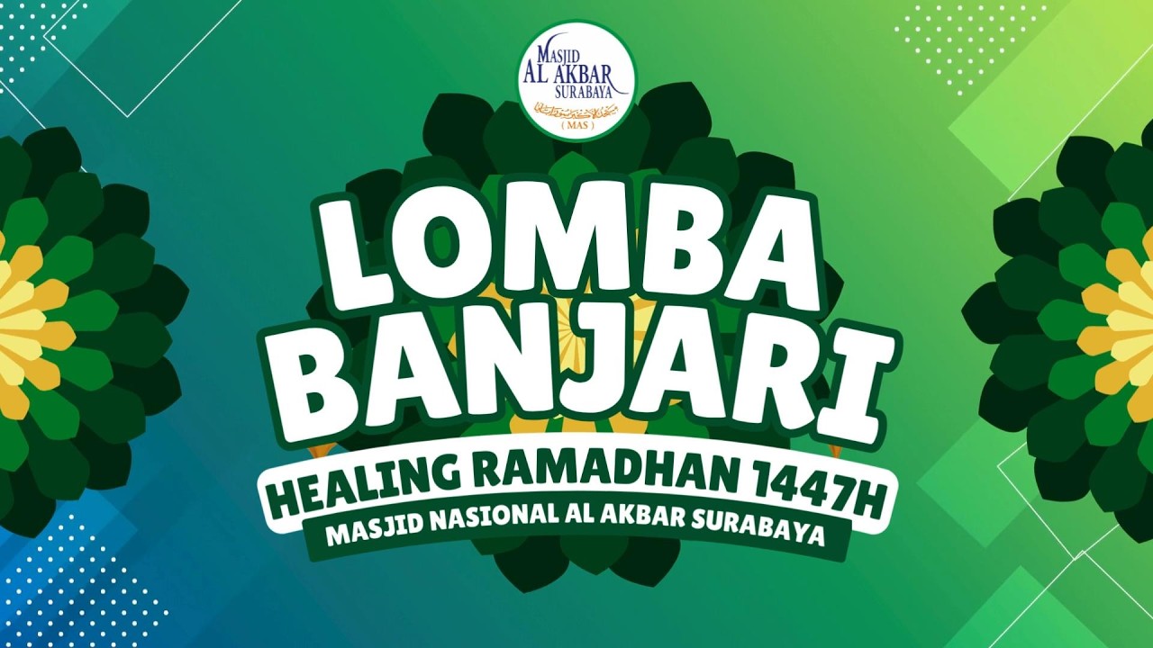 🔴LIVE LOMBA BANJARI - HEALING RAMADHAN 1447 H | MASJID AL AKBAR SURABAYA