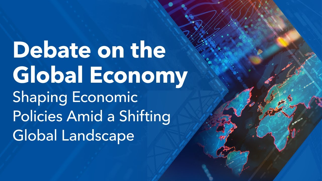 Debate on the Global Economy: Shaping Economic Policies in the Face of Disruptive Change