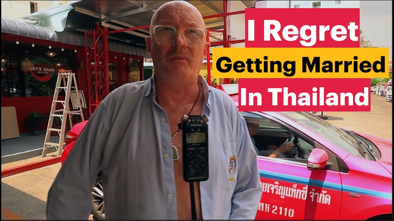I REGRET getting MARRIED in THAILAND