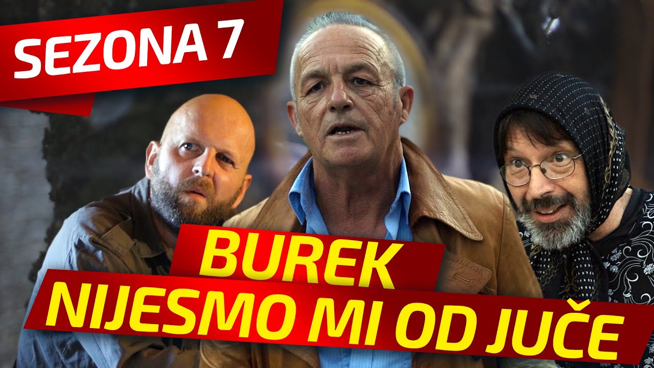 NIJESMO MI OD JUČE - EPIZODA 193 || BUREK