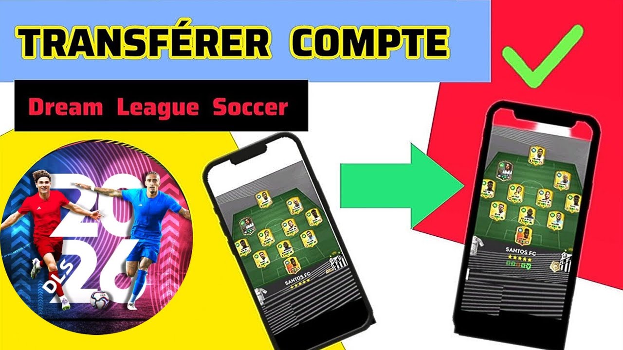 Transférer Compte DLS vers un autre téléphone ou tablette | Dream League Soccer