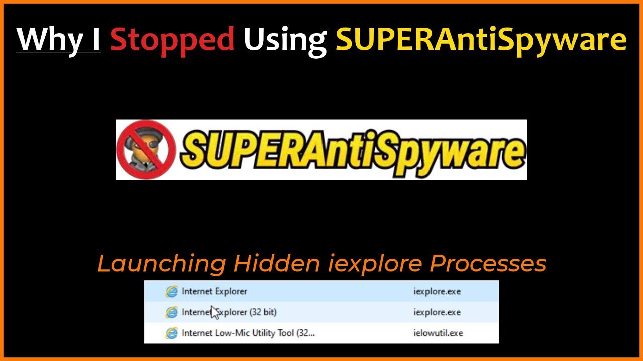 Why I Stopped Using SUPERAntiSpyware - Hidden Processes Revealed