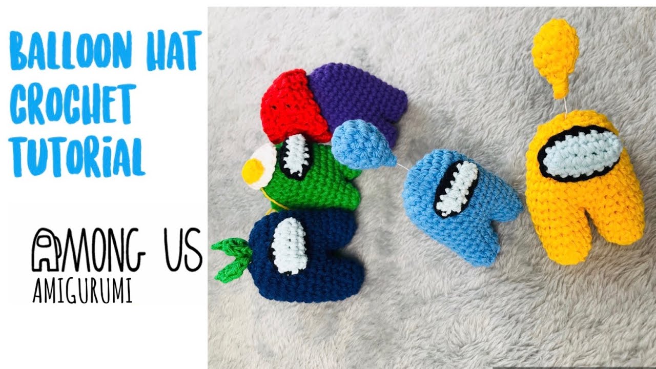 How to crochet Balloon Hat Among Us.