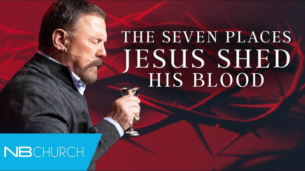 The 7 Places Jesus Shed Hs Blood - Pastor Larry Huch