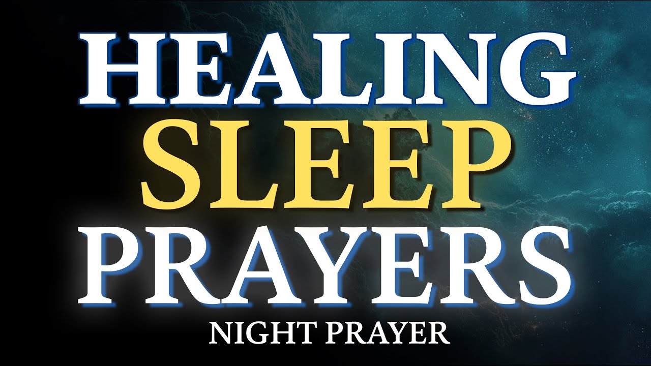 Powerful Healing Sleep Prayer | Let God Heal Your Heart, Mind and Body | Sleep Prayers