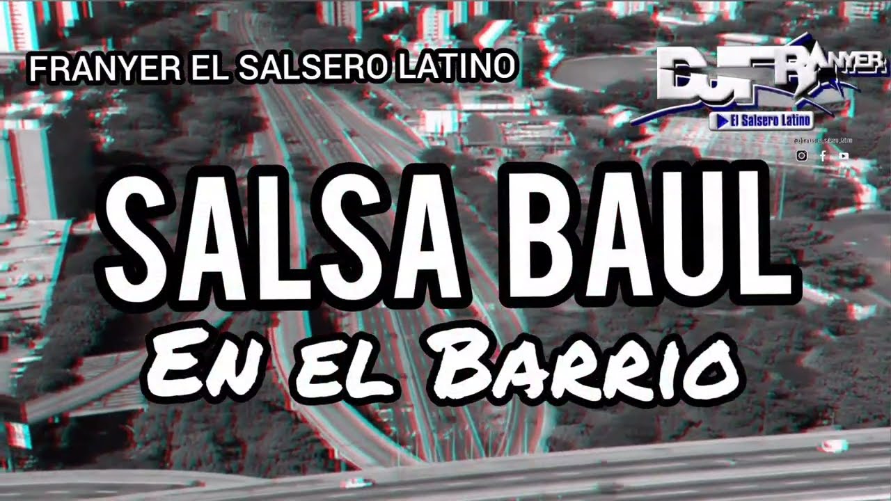 Salsa B&agrave;ul en el Barrio 2k25🎬 Dj Franyer El Salsero Latino🎬🇻🇪