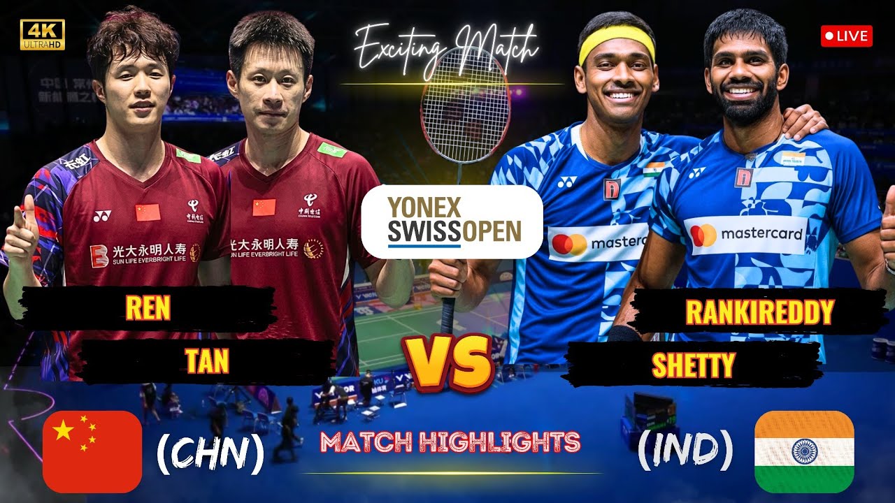 Exciting Match 🔴 Rankireddy/Shetty (IND) vs Ren/Tan (CHN) Swiss Open Badminton 