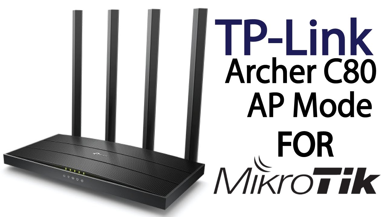 Как настроить TP Link Archer C80 как точку доступа для MIKROTIK