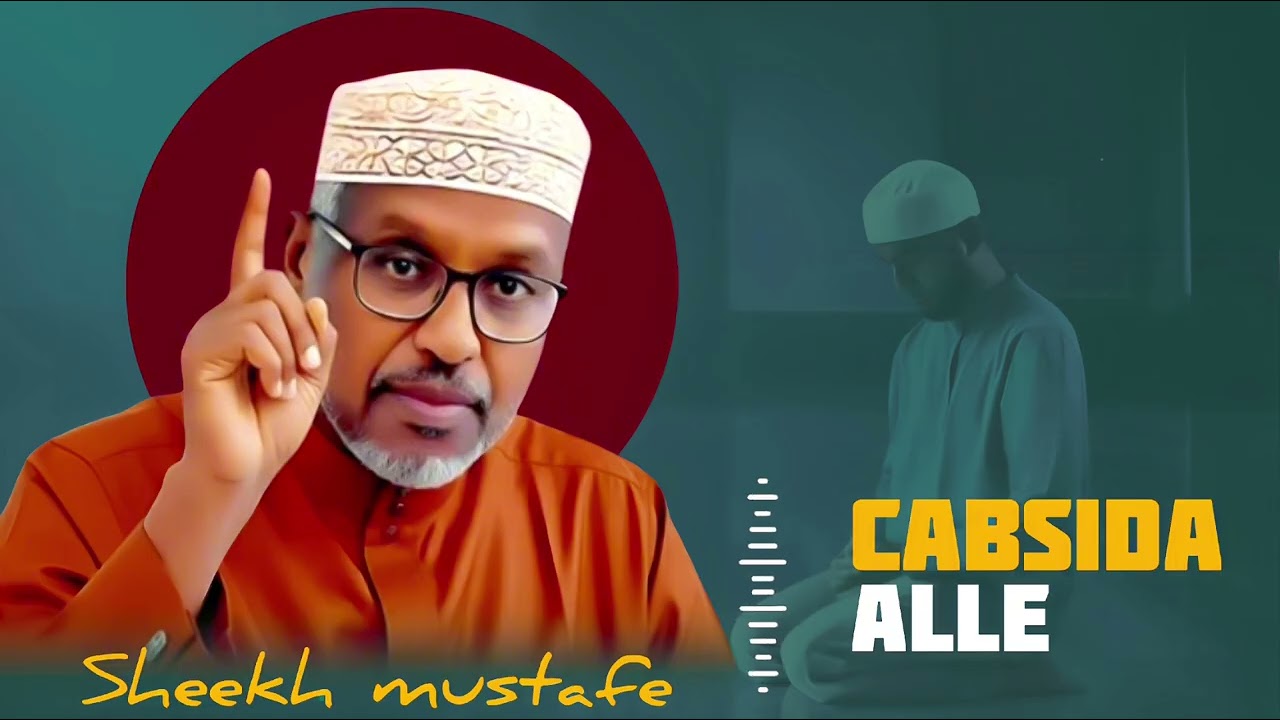 CABSIDA ‼️ ALLE ‼️ SHEEKH MUSTAFE @QalbiSame-r4l 
