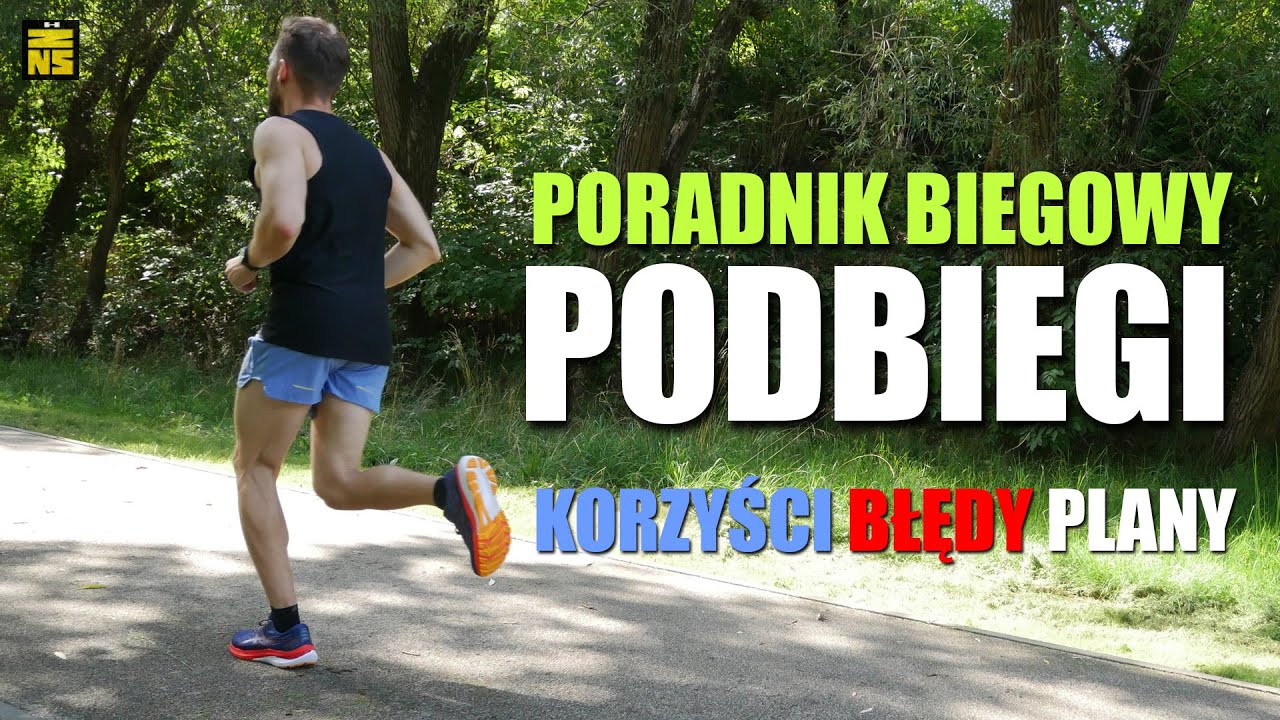 PODBIEGI - jak wykonać? Korzyści i błędy | Poradnik biegowy