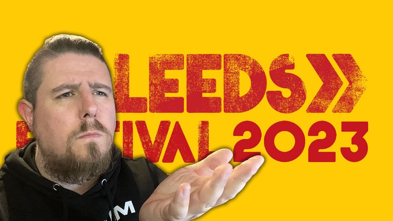 Everything You NEED To Know Before LEEDS FESTIVAL 2023