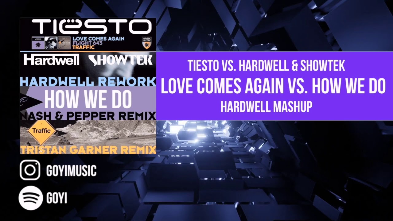 Love Comes Again vs. How We Do (Hardwell Mashup)