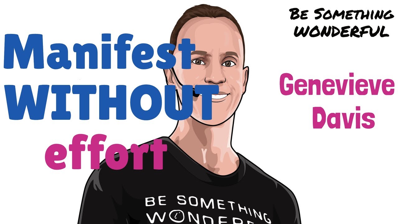 Genevieve Davis: How to Manifest Without Effort