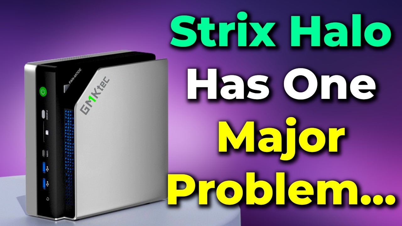 Strix Halo Has A Major Problem...