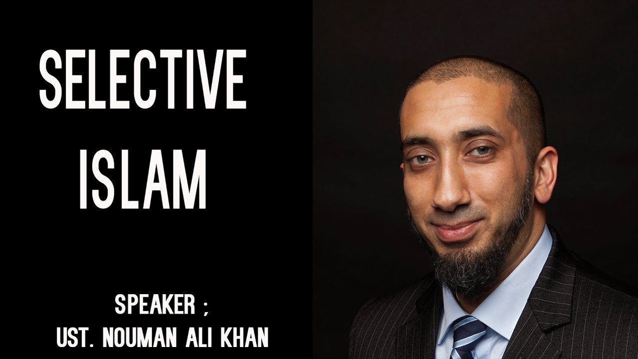 Nouman Ali Khan | Selective Islam | Beneficial Reminder