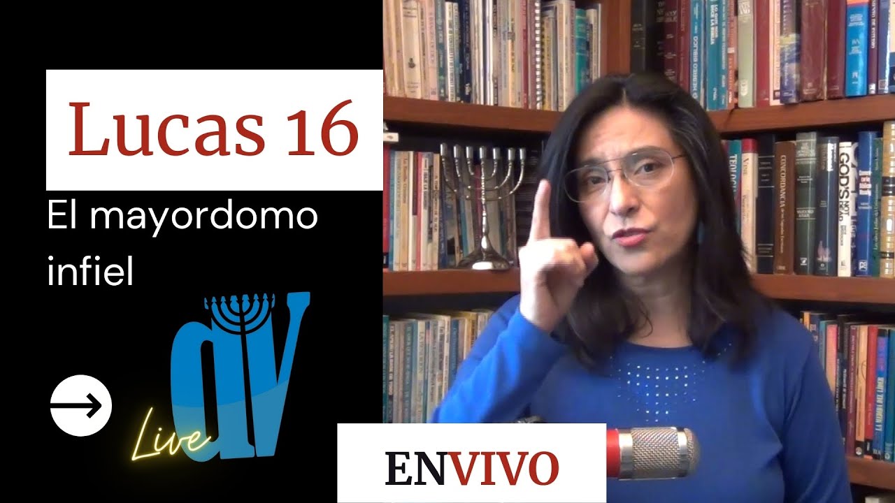 Lucas 16:1-15 (EN VIVO)  [ El mayordomo INFIEL] Viernes 4:00 Pm (GMT-5) ☚