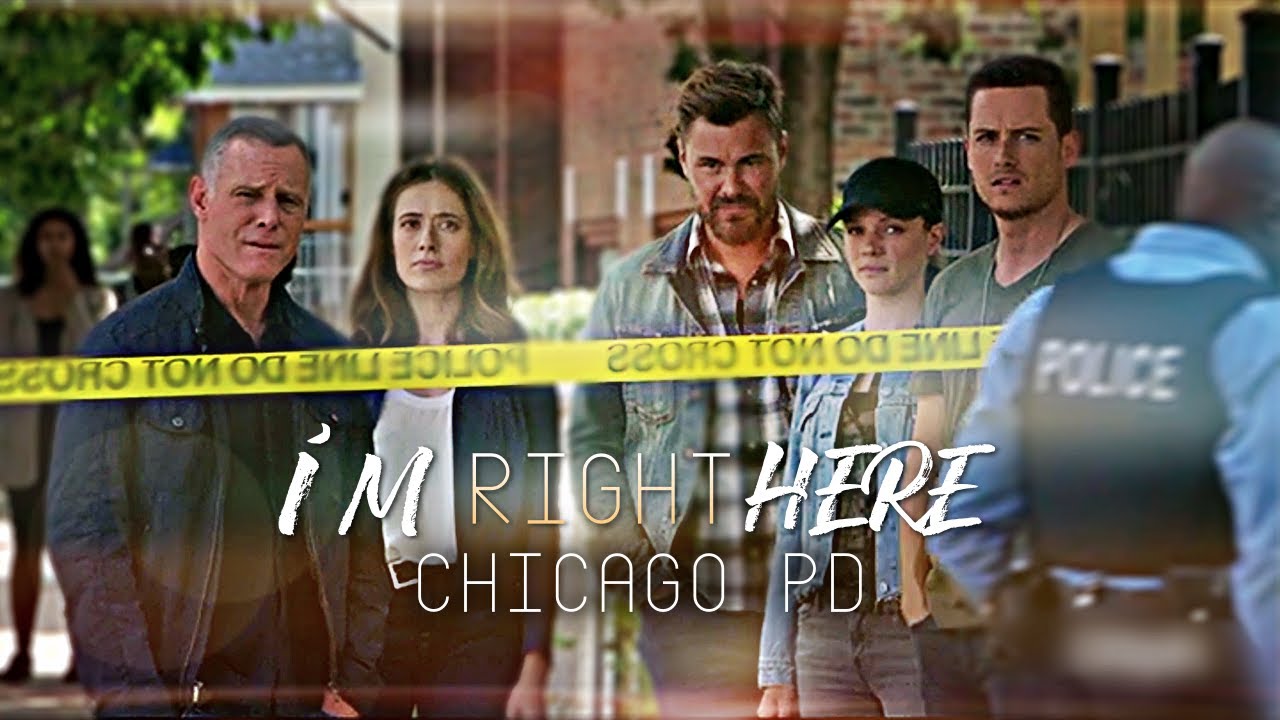 chicago pd⎜i'm right here [s7]