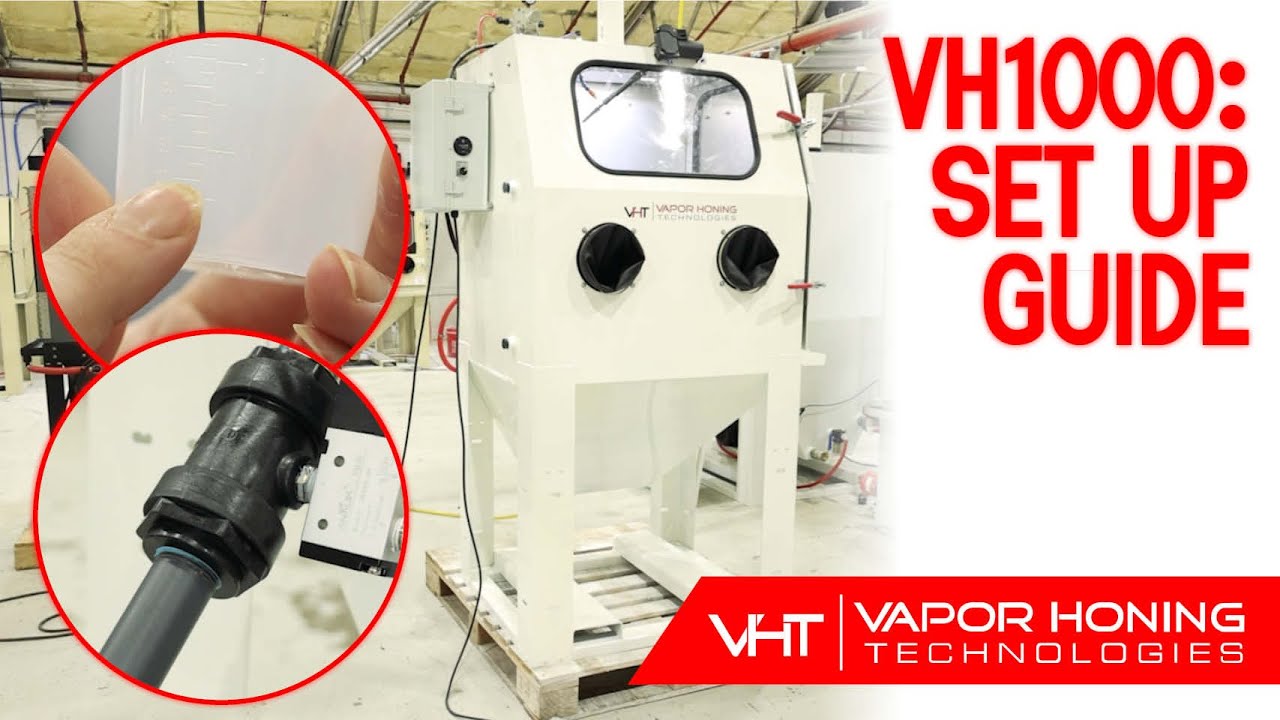 VH1000 Wet Blast Set Up Guide!