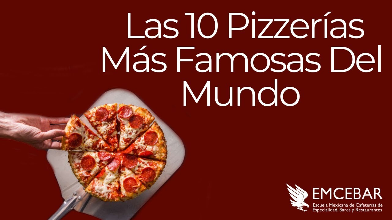 Las 10 Pizzer&iacute;as M&aacute;s Famosas Del Mundo