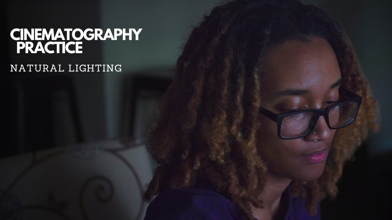 Cinematography Practice -Natural Lighting
