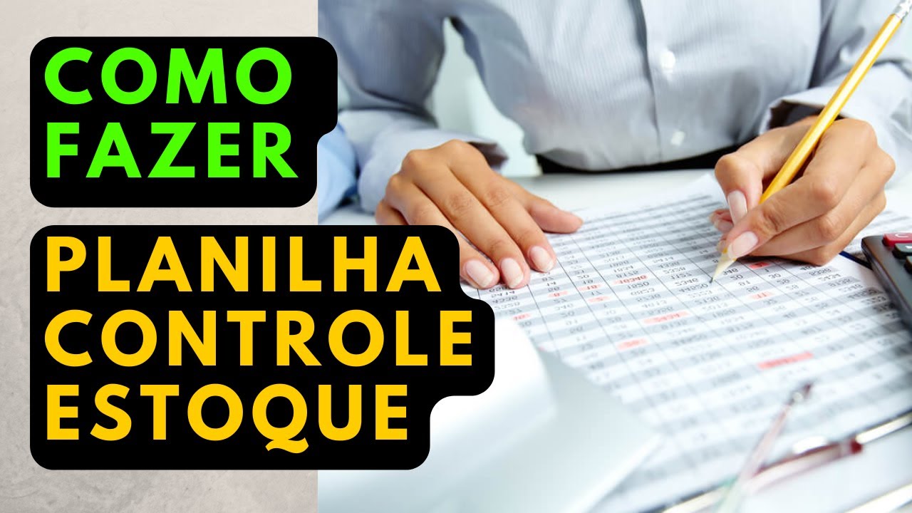 COMO FAZER UMA PLANILHA DE CONTROLE DE ESTOQUE - DICAS PARA LOJISTAS
