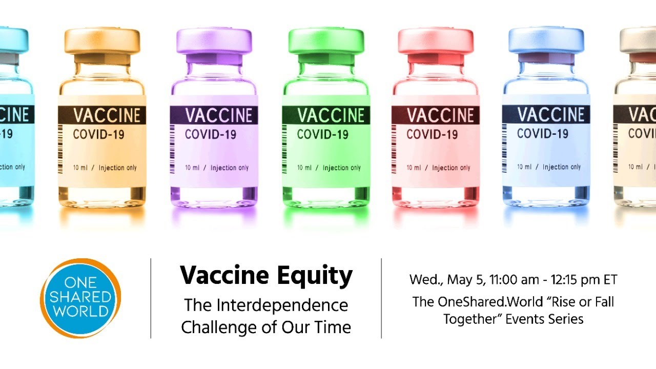 Vaccine Equity: The Interdependence Challenge of Our Time