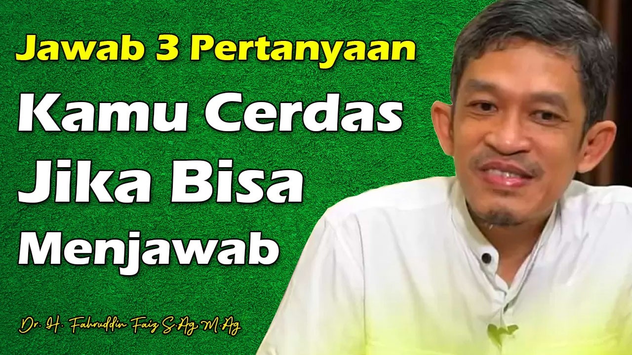 Orang Cerdas Bisa Jawab 3 Pertanyaan ini | Dr. H. Fahruddin Faiz, S.Ag M.Ag | Channel Ngaji Filsafat