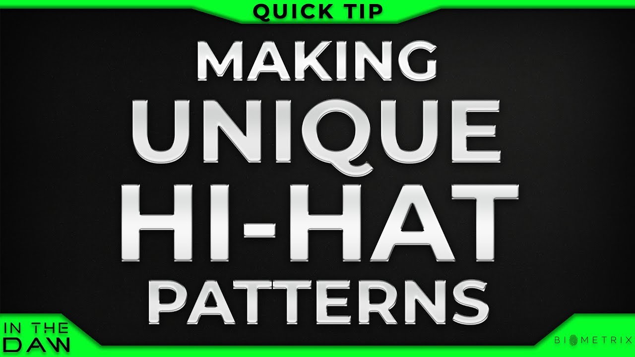 Quick Tip: Making Unique Hi-hat Patterns | Biometrix In The DAW
