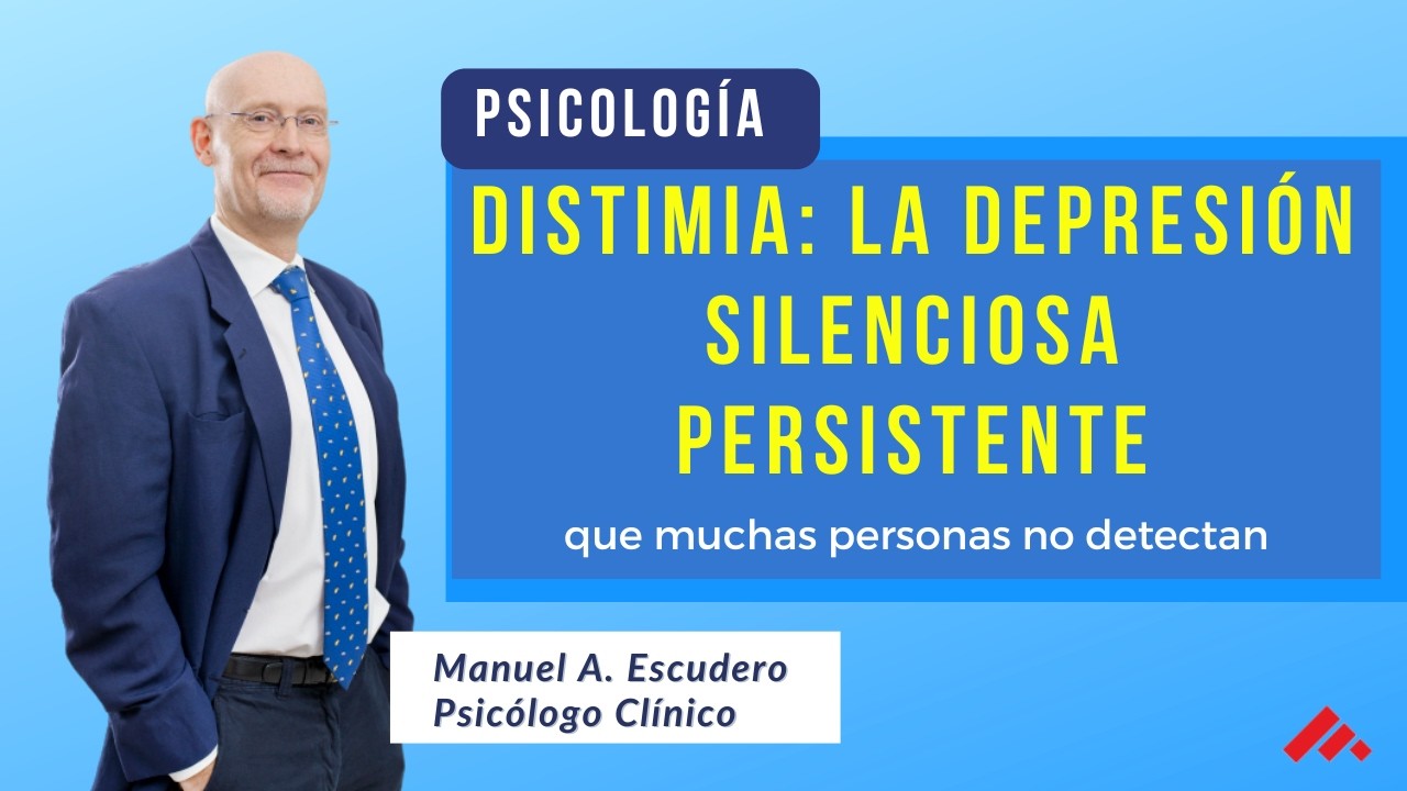 👉 La Distimia: &iquest;en qu&eacute; se diferencia de la depresi&oacute;n? (psicologia) | Manuel A. Escudero 2/3