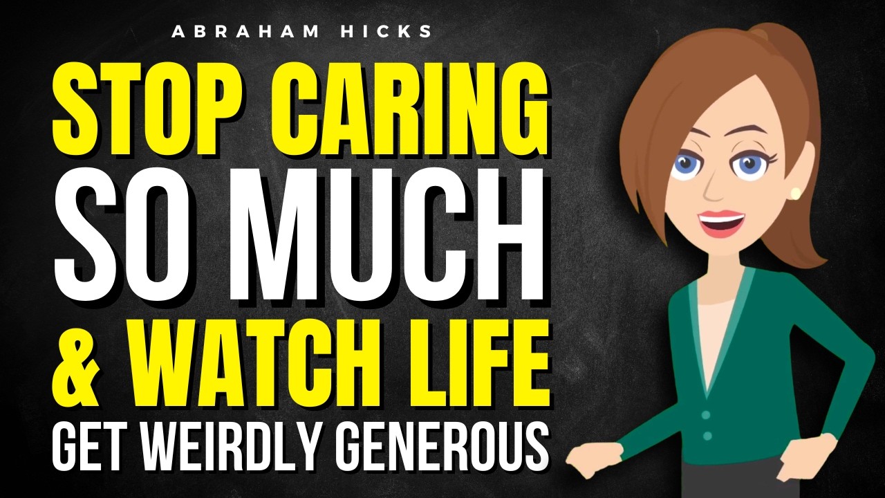 Stop Caring So Much… and Watch Life Get Weirdly Generous ✅ Abraham Hicks 2026