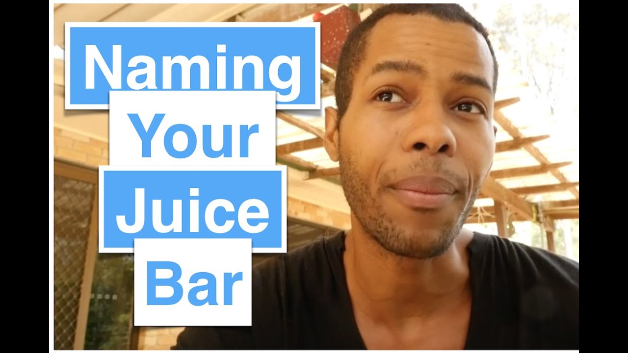 Naming Your Juice Or Smoothie Bar