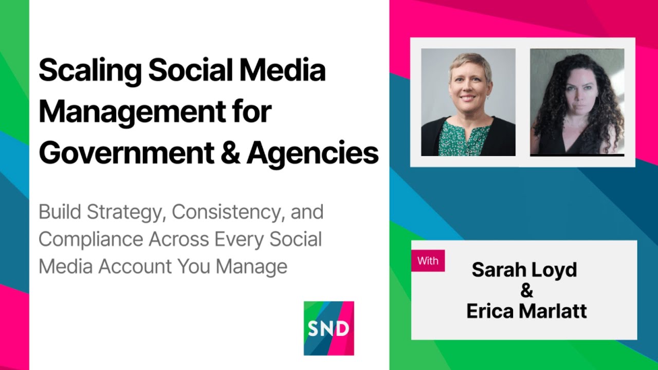 SND Webinar - Scaling Social Media Management for Government and Agencies