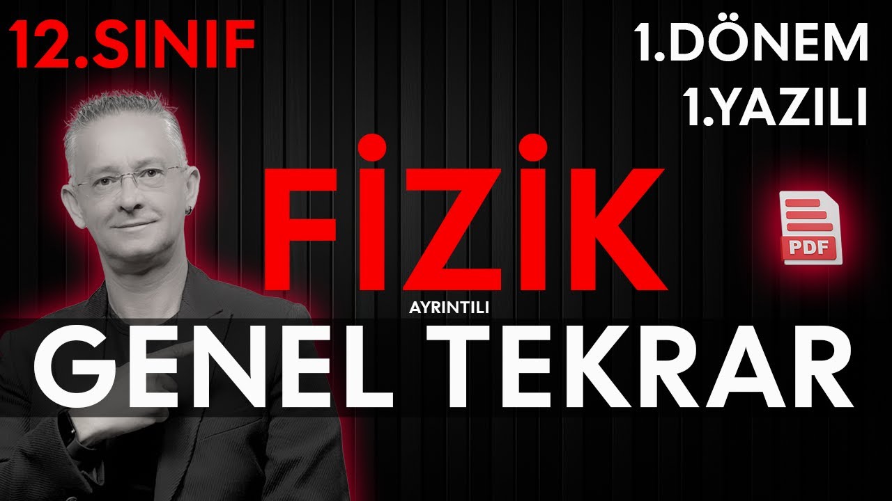 12.SINIF FİZİK 1.DÖNEM 1.YAZILI GENEL TEKRAR ÇALIŞMASI | 1.DÖNEM 1.YAZILI ÇALIŞMASI