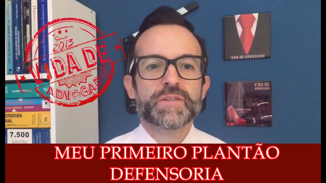 MEU PRIMEIRO PLANTÃO PELA DEFENSORIA