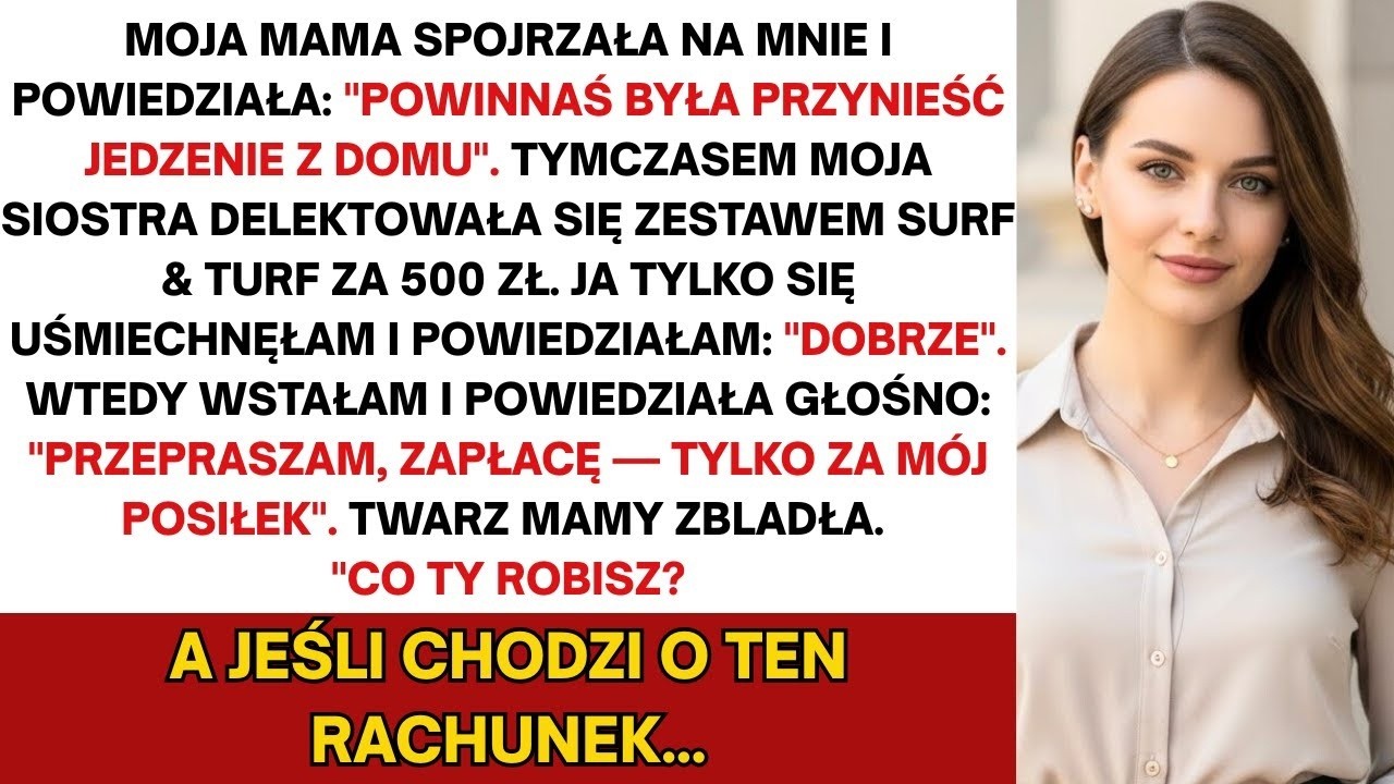 Na rodzinnej kolacji mama nie zamówiła mi nic, ale siostra zamówiła surf & turf za 120 tys  zł!