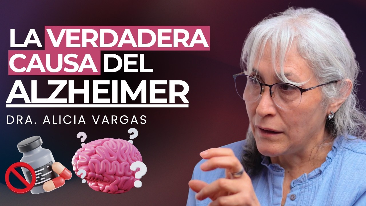 Causas del Alzheimer: La Explicación Definitiva | Dra. Alicia Vargas