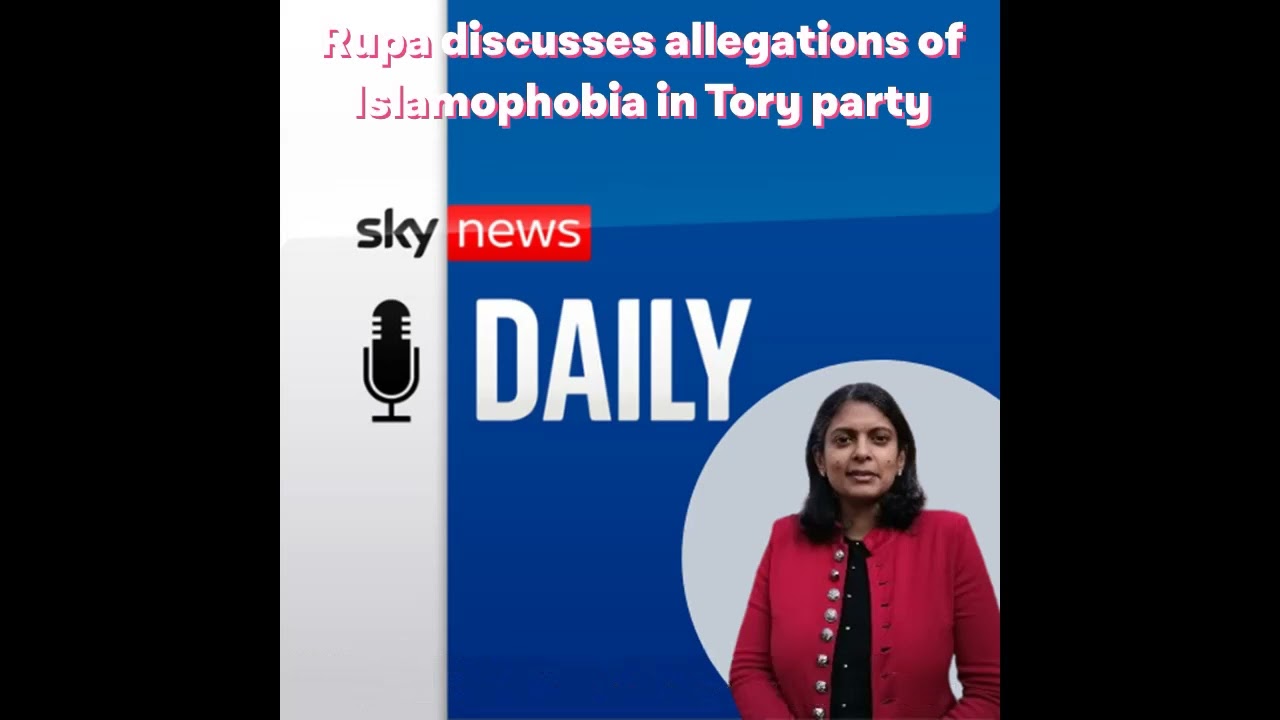 Rupa Huq MP discusses allegations Islamophobia in Tory party on Sky News podcast