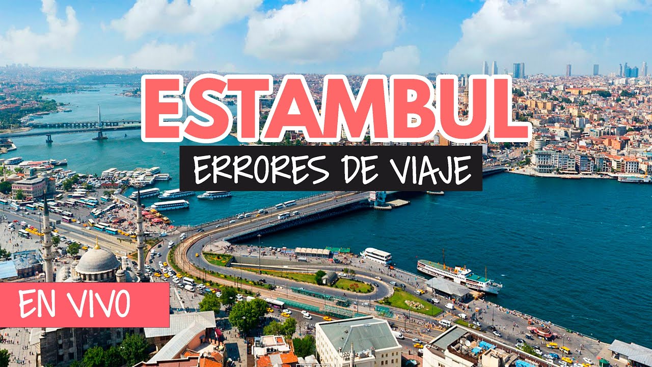 Errores al viajar a Estambul