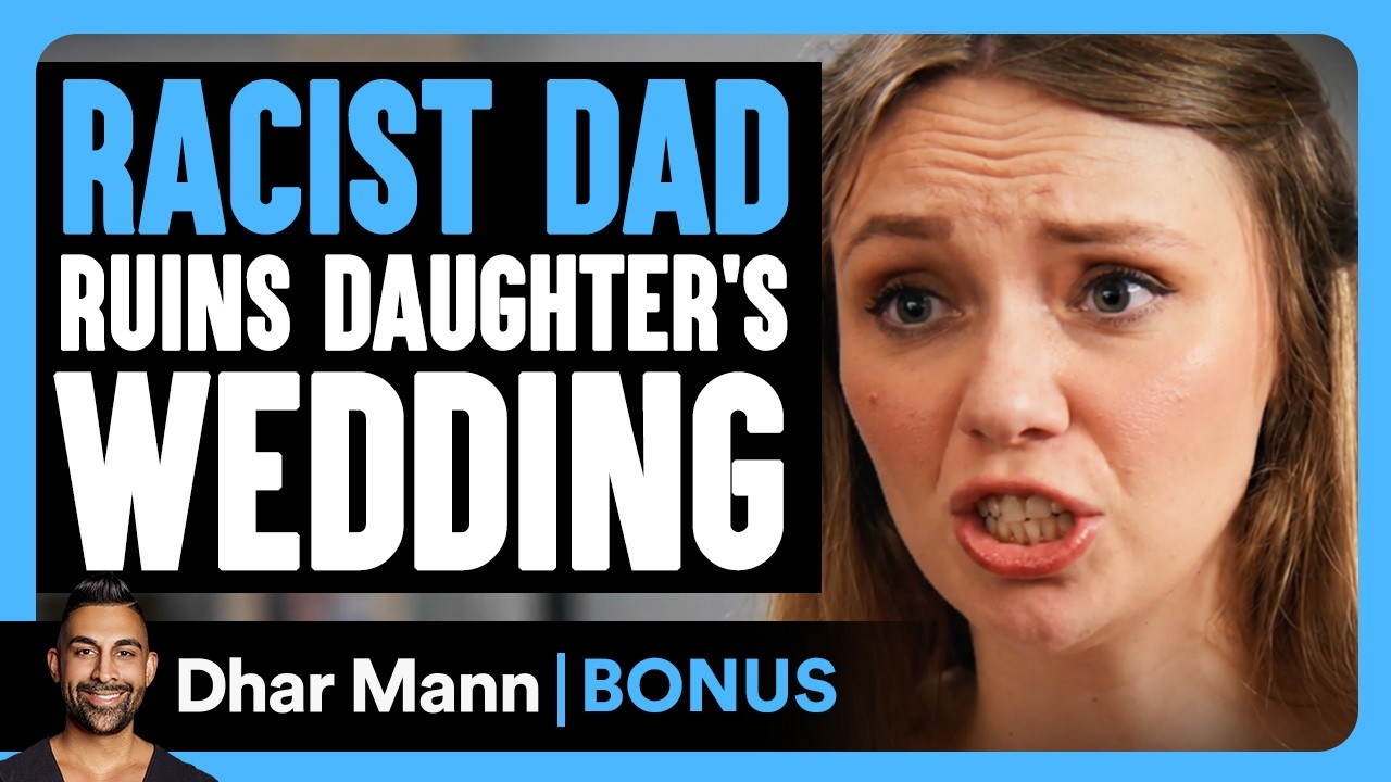 Racist Dad RUINS Daughter's Wedding | Dhar Mann Bonus!
