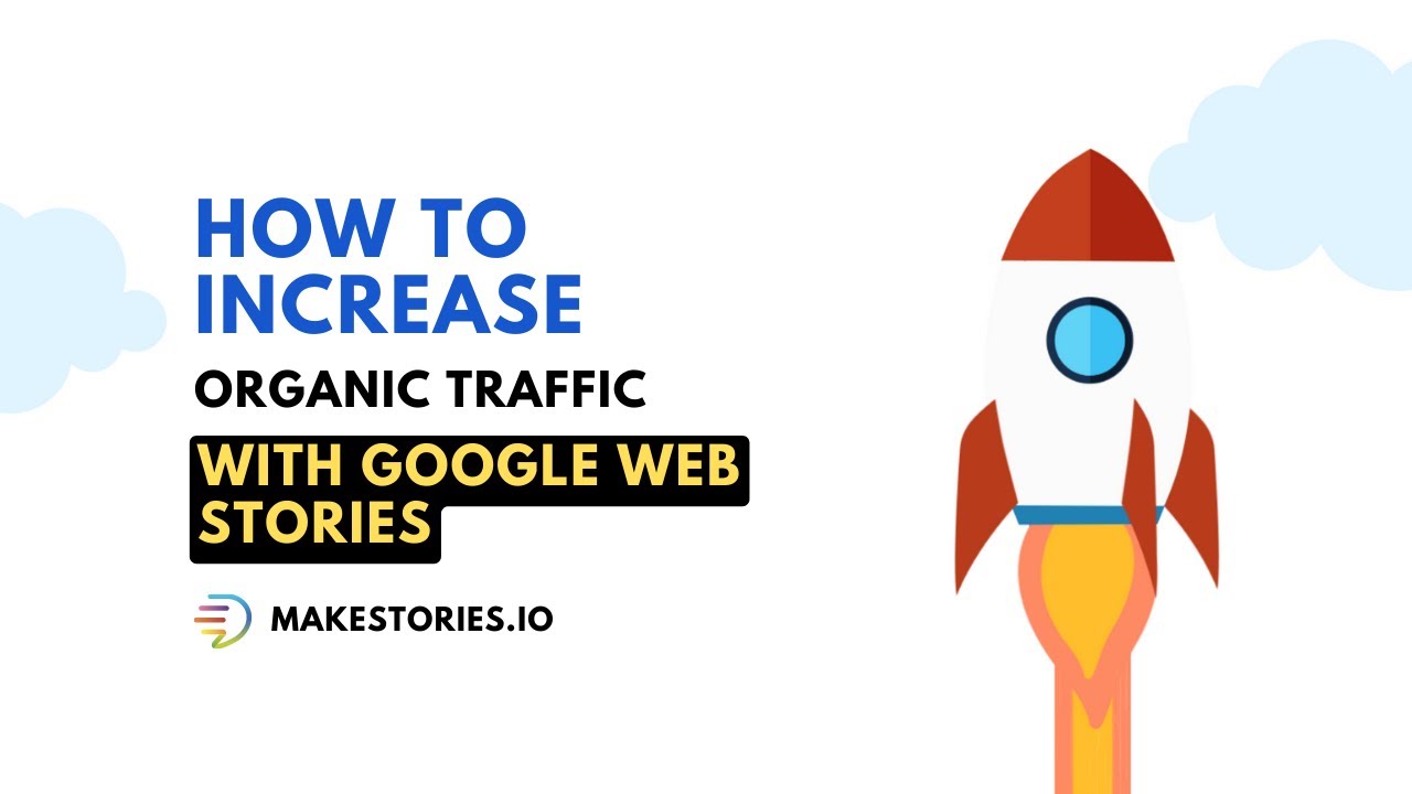 How to increase organic traffic with Google Web Stories