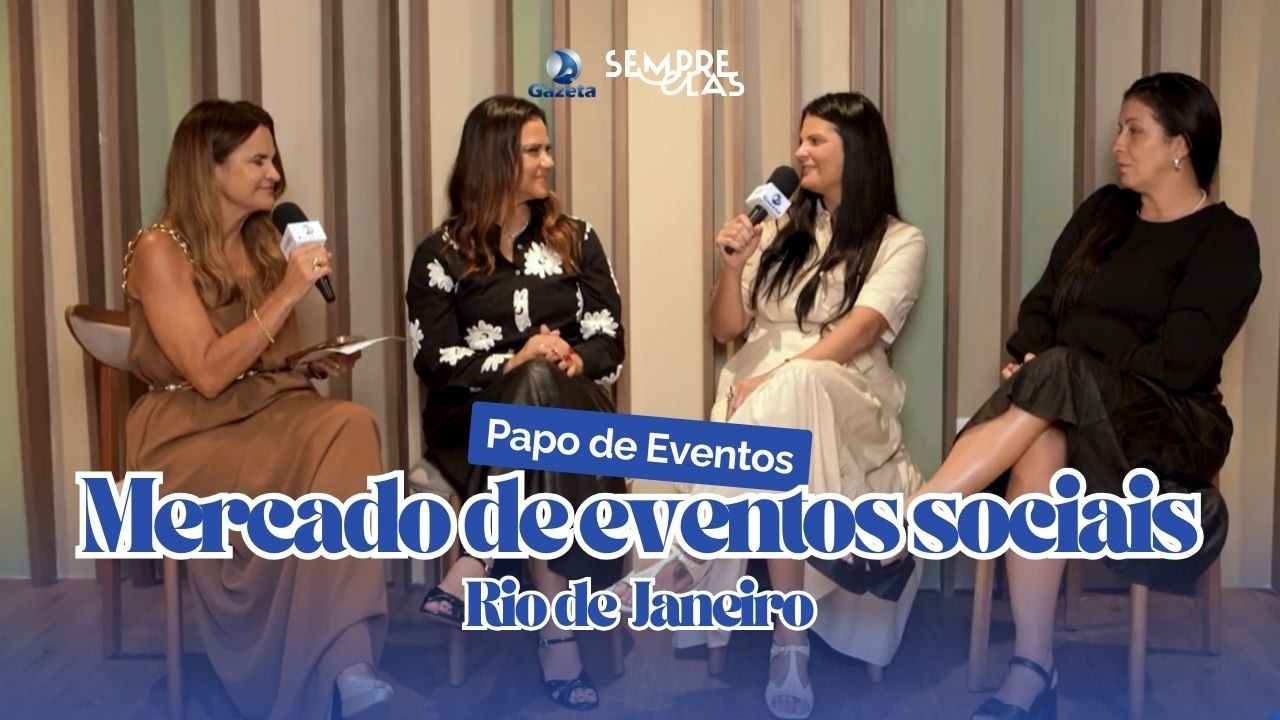 Mercado de eventos sociais no Rio de Janeiro | Papo de Eventos | Sempre Elas Parte 1