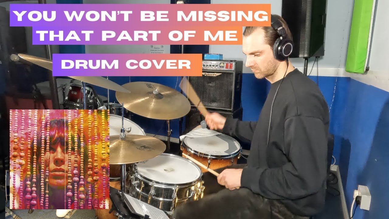 You Won't Be Missing That Part Of Me Drum Cover with Transcription