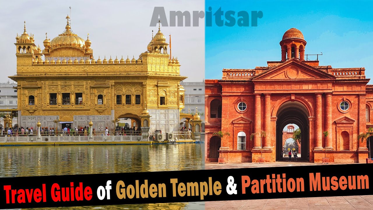 Travel Guide to Golden Temple Amritsar (Sri Harmandir Sahib) | Partition Museum kaise Ghumne Jayen