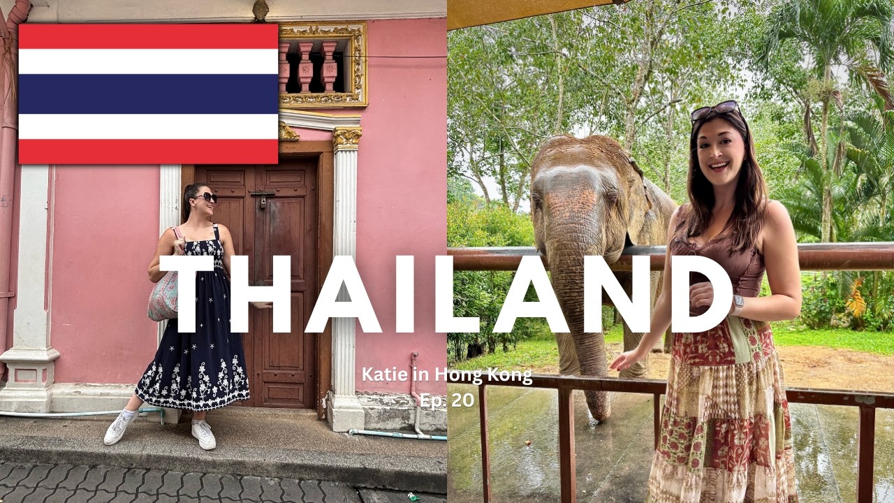 Phuket, Thailand! (Katie in Hong Kong Ep. 20)