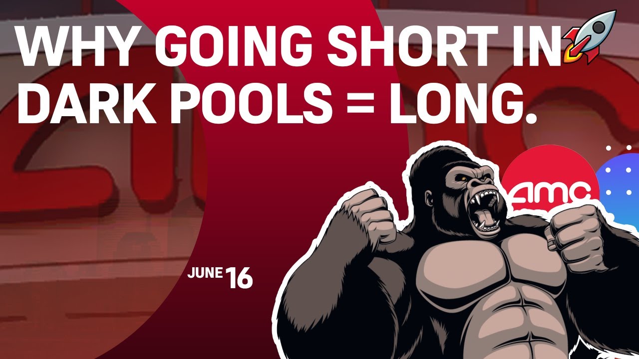 AMC Dark Pool. Why going SHORT could be going LONG.