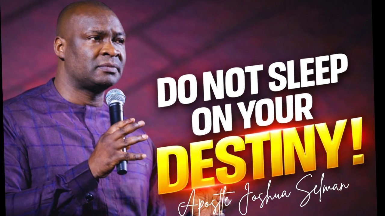DO NOT SLEEP ON YOUR DESTINY!! WAKE UP AND WIN! - APOSTLE JOSHUA SELMAN