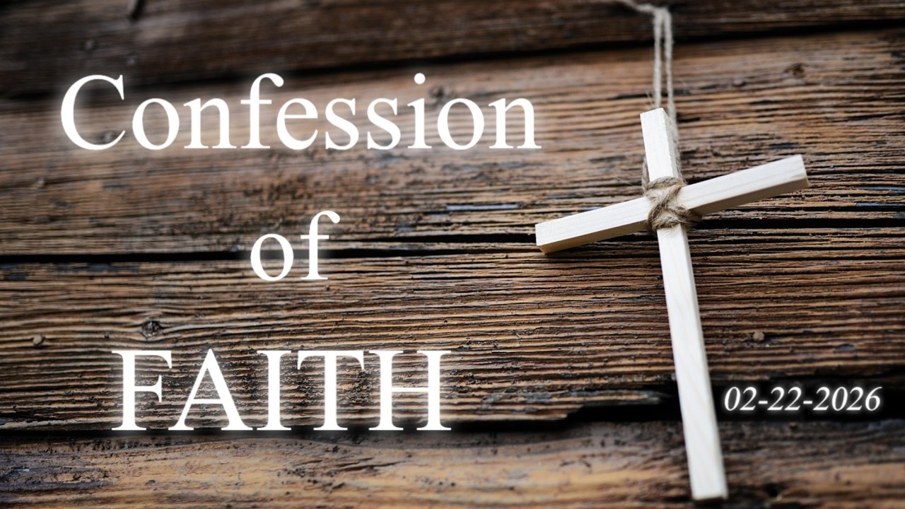 Q #57- 1689 LONDON BAPTIST CONFESSION OF FAITH - SUNDAY SERVICE 2-22-2026