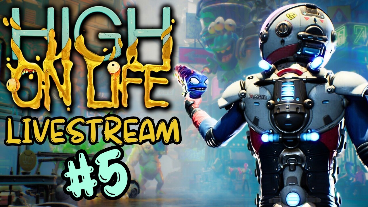 HIGH ON LIFE | LIVESTREAM #5 | LETS HAVE FUN WHILE BOUNTY HUNTING